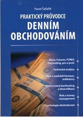 kniha Praktický průvodce denním obchodováním, P. Šafařík 2011