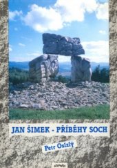 kniha Jan Šimek - Příběhy soch příběhy - svědectví - myšlenky - sochy - akce - dokumentace, Atlantis 1998
