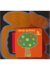 kniha Moje slůvka [leporelo pro nejmenší, CPress 2006