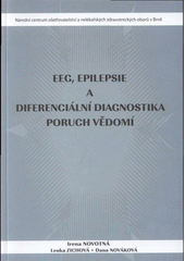 kniha EEG, epilepsie a diferenciální diagnostika poruch vědomí, Národní centrum ošetřovatelství a nelékařských zdravotnických oborů v Brně 2008