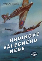 kniha Hrdinové válečného nebe, Toužimský & Moravec 2003