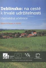 kniha Deblínsko - na cestě k trvalé udržitelnosti vlastivědná učebnice, Základní škola a Mateřská škola Deblín 2011