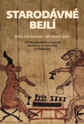 kniha Starodávné bejlí Obrysy populární a brakové literatury ve starověku a středověku, Univerzita Karlova, Filozofická fakulta 2017