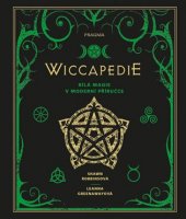 kniha Wiccapedie  Moderní příručka bílé magie, Pragma 2017