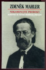 kniha Nekamenujte proroky kapitoly ze života Bedřicha Smetany, Primus 2004