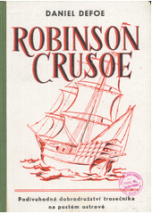 kniha Robinson Crusoe Podivuhodná dobrodružství trosečníka na pustém ostrově, Klas 1932