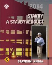kniha Stavební kniha 2014 Stavby a stavbyvedoucí, ČKAIT - Česká komora autorizovaných inženýrů a techniků činných ve výstavbě 2014