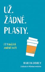 kniha Už žádné plasty I ty můžeš změnit svět, Via 2020