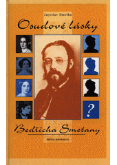 kniha Osudové lásky Bedřicha Smetany, Media Bohemica 1998