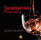 kniha Jak rozumět vínu Manuál someliéra - jak poznat, ocenit a ohodnotit víno a jak vést vinný sklep, Sun 2008