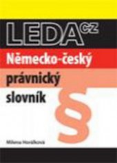 kniha Německo-český právnický slovník = Deutsch-Tschechisch Rechts Wörterbuch, Leda 2010