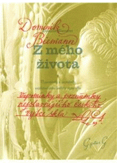 kniha Z mého života vzpomínky a poznámky nejslavnějšího českého rytce skla = Aus meinem Leben : Erinnerungen und Bemerkungen des berühmtesten böhmischen Glasschneiders, GplusG 2010