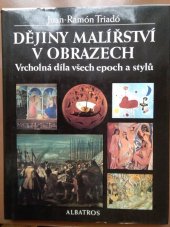 kniha Dějiny malířství v obrazech vrcholná díla všech epoch a stylů, Albatros 1994