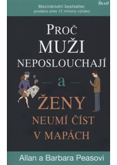 kniha Proč muži neposlouchají a ženy neumí číst v mapách, Ikar 2012