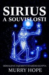 kniha Sirius a souvislosti odhalená tajemství starého Egypta, Pragma 2009