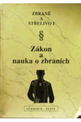 kniha Zákon a nauka o zbraních učební pomůcka k zákonu č. 288/1995 Sb., Didaktické a psychodiagnostické pomůcky 1996