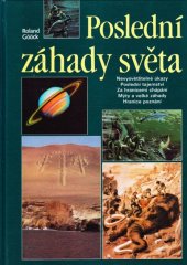 kniha Poslední záhady světa Nevysvětlitelné úkazy. Poslední tajemství. Za hranicemi chápání. Mýty a velké záhady. Hranice poznání, Gemini 1992