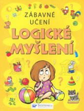 kniha Logické myšlení zábavné učení, Svojtka & Co. 2010