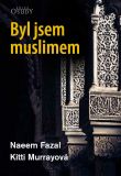 kniha Byl jsem muslimem, Karmelitánské nakladatelství 2016