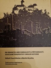 kniha Na hranicích mezi minulostí a přítomností: Současné perspektivy orální historie, Ostravská univerzita v Ostravě 2016