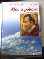 kniha Moc a pokora život Karla Boromejského, Karmelitánské nakladatelství 2002
