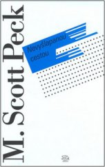 kniha Nevyšlapanou cestou nová psychologie lásky, tradičních hodnot a duchovního růstu, Argo 1996