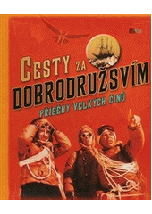 kniha Cesty za dobrodružstvím příběhy velkých činů, CooBoo 2012