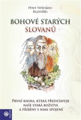 kniha Bohové starých Slovanů První kniha, která představuje naše stará božstva a příběhy s nimi spojené, Eugenika 2016