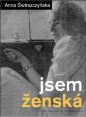 kniha Jsem ženská, Pistorius & Olšanská 2012