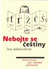 kniha Nebojte se češtiny konverzace pro středně pokročilé, Karolinum  2005