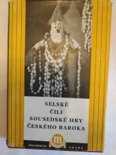 kniha Selské, čili, Sousedské hry českého baroka, Melantrich 1942