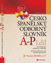 kniha Česko-španělský odborný slovník [terminologie pro překladatele a odborníky : přírodní a společenské vědy, technické obory, kultura], CPress 2009