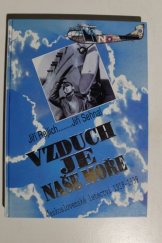 kniha Vzduch je naše moře Československé letectví 1918-1939, Naše vojsko 1993