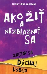 kniha Ako žiť a nezblázniť sa Zastav sa, dýchaj, hýb sa, Petit Press 2025