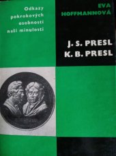 kniha Jan Svatopluk Presl, Karel Bořivoj Presl [studie o životě a díle s ukázkami z díla a korespondence], Melantrich 1973