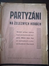 kniha Partyzáni na Železných horách stručné vylíčení historie bojů partyzánské brigády Mistra Jana Husi ve východních a jihovýchodních Čechách, Partyzánská brigáda Mistra Jana Husi ve východních a jihovýchodních Čechách 1945