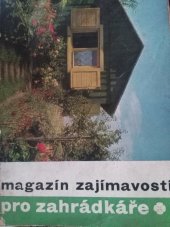 kniha Magazín zajímavostí pro zahrádkáře. 1. [sv.], SZN 1968