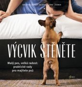 kniha Výcvik štěněte malý pes, velká radost, Esence 2018