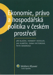 kniha Ekonomie, právo a hospodářská politika v českém prostředí, Wolters Kluwer 2012