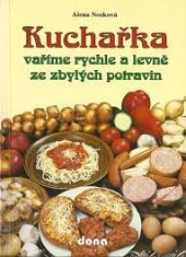 kniha Kuchařka - vaříme rychle a levně ze zbylých potravin, Dona 1994