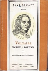 kniha Voltaire - myslitel a bojovník. I, - Filosofie [a] náboženství, Státní nakladatelství politické literatury 1957