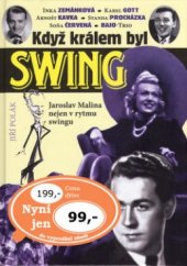 kniha Když králem byl swing Jaroslav Malina nejen v rytmu swingu, Ostrov 2006