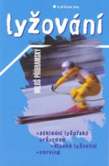 kniha Lyžování základní lyžařská průprava, alpské lyžování, carving, Grada 1999