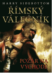 kniha Římský válečník 1. - Požár na východě, BB/art 2011