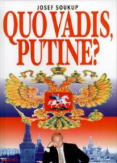 kniha Quo vadis, Putine? nové Rusko v dějinných souvislostech, Riopress 2003