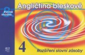 kniha Angličtina bleskově. 4, - Rozšíření slovní zásoby, Fortuna Libri 2001