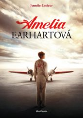 kniha Amelia Earhartová první žena, která zdolala Atlantik, Mladá fronta 2010