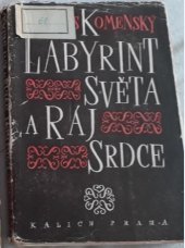 kniha Labyrint světa a ráj srdce, to jest: Světlé vymalování, kterak v tom světě a věcech jeho všechněch nic není než matení ..., Kalich 1948