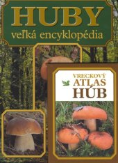 kniha Huby Veľká encyklopédia + Vreckový atlas húb, Výber Readers Digest 2006