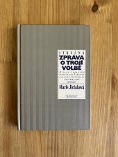 kniha Stručná zpráva o trojí volbě Milena Jesenská, Joachim von Zedtwitz a Jaroslav Nachtmann v roce 1939 a v čase následujícím, Nakladatelství Franze Kafky 1996